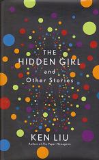 The Hidden Girl and Other Stories by Ken Liu